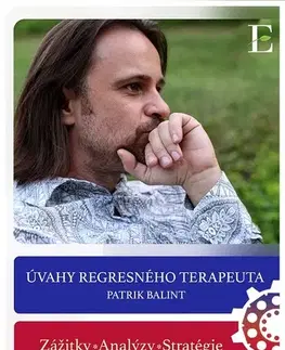 Psychológia, etika Úvahy regresného terapeuta - Patrik Balint