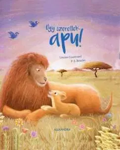 Rozprávky Úgy szeretlek, apu! - Louise Colthard,P.S. Brooks