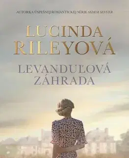 Historické romány Levanduľová záhrada - Lucinda Riley