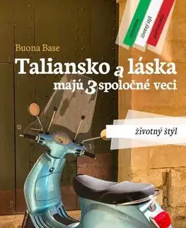 Európa Taliansko a láska majú 3 spoločné veci. Životný štýl - Buona Base