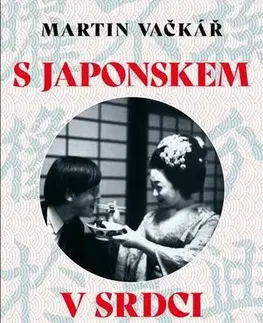 Cestopisy S Japonskem v srdci - Martin Vačkář