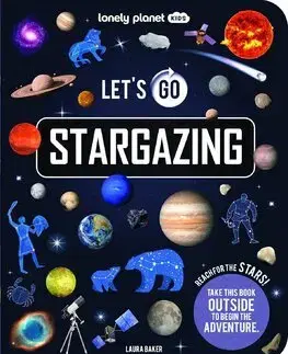 Vesmír Lonely Planet Kids Lets Go Stargazing - Annie Williamson,Liz Kay