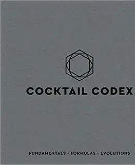 Pivo, whiskey, nápoje, kokteily Cocktail Codex - Alex Day,Nick Fauchald
