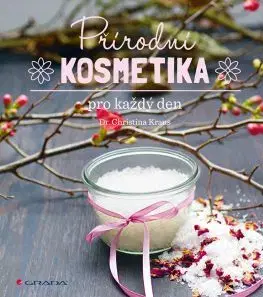 Krása, móda, kozmetika Přírodní kosmetika pro každý den - Christina Kraus