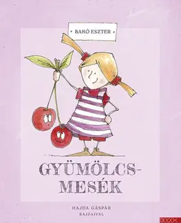 Rozprávky Gyümölcsmesék - Eszter Bakó,Gáspár Hajda