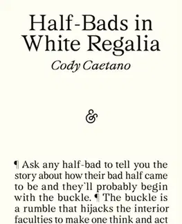 Biografie - Životopisy Half-Bads in White Regalia - Cody Caetano