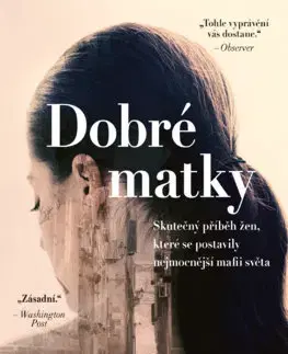 História - ostatné Dobré matky. Ženy, které položily mafii - Alex Perry,Jana Hlávková