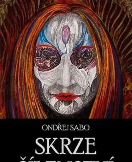 Psychiatria a psychológia Skrze šílenství - Ondřej Sabo