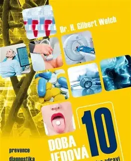 Zdravie, životný štýl - ostatné Doba jedová 10 - H. Gilbert Welch