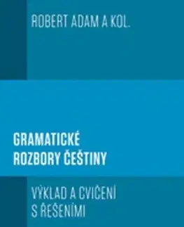 Literárna veda, jazykoveda Gramatické rozbory češtiny (2.vydání) - Robert Adam