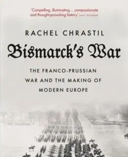 Moderné dejiny Bismarck's War - Rachel Chrastil