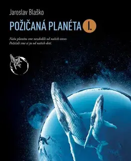 Učebnice pre ZŠ - ostatné Požičaná planéta I. - Jaroslav Blaško