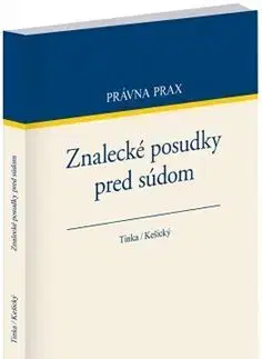 Trestné právo Znalecké posudky pred súdom - Jozef Tinka,Dušan Kešický