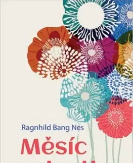 Psychológia, etika Měsíc radosti - Ragnhild Bang Nes,Daniela Mrázová