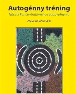 Psychológia, etika Autogénny tréning 4. doplnené vydanie - Jozef Hašto