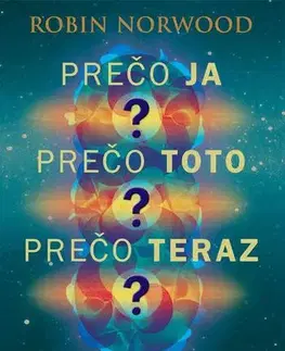 Rozvoj osobnosti Prečo ja? Prečo toto? Prečo teraz? - Robin Norwoodová