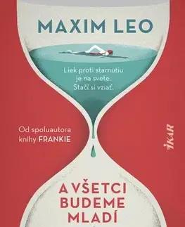 Svetová beletria A všetci budeme mladí - Leo Maxim,Zuzana Guldanová