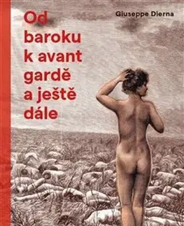 Eseje, úvahy, štúdie Od baroku k avantgardě a ještě dále - Giuseppe Dierna