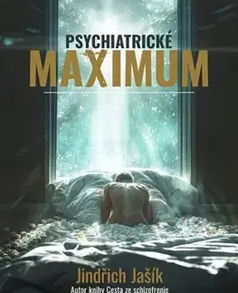 Psychiatria a psychológia Psychiatrické maximum - Jindřich Jašík
