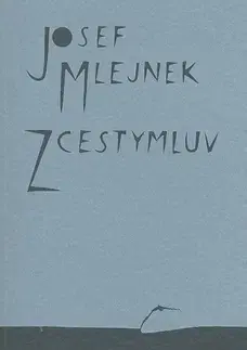 Poézia Zcestymluv - Josef Mlejnek