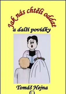 Humor a satira Jak nás chtěli oddat - Tomáš Hejna