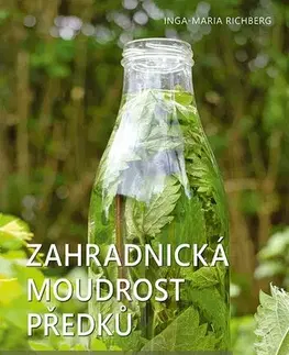 Úžitková záhrada Zahradnická moudrost našich předků - Inga-Maria Richbergová
