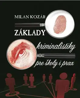 Trestné právo Základy kriminalistiky pre školy i prax - Milan Kozár