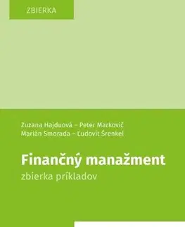 Pre vysoké školy Finančný manažment. Zbierka príkladov - Kolektív autorov