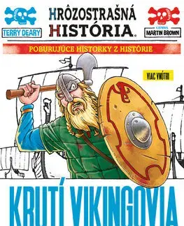 História Krutí Vikingovia. Hrôzostrašná história - Terry Deary,Jana Nagyová