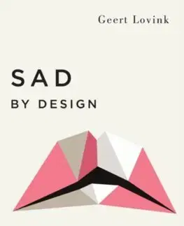 Odborná a náučná literatúra - ostatné Sad by Design On Platform Nihilism - Geert Lovink