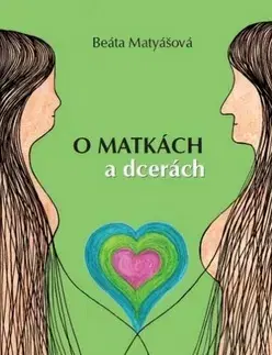 Česká beletria O matkách a dcerách - Beáta Matyášová