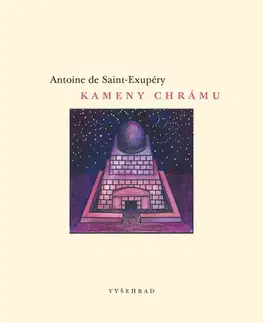 Svetová beletria Kameny chrámu - Antoine de Saint-Exupéry
