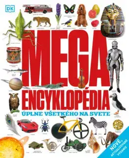 Encyklopédie pre deti a mládež - ostatné Megaencyklopédia úplne všetkého na svete, 2. vydanie - Kolektív autorov,Gabriela Račková