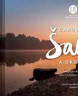 Encyklopédie, obrazové publikácie Čarovná Šaľa a okolie - Martin Kmeť,Juraj Cisár,Kolektív autorov