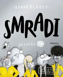 Dobrodružstvo, napätie, western Smradi 10: Horšie to už nemôže byť - Aaron Blabey,Kristína Balalová