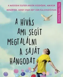 Svetová beletria A hívás ami segít megtalálni a saját hangodat - Priya Kumar