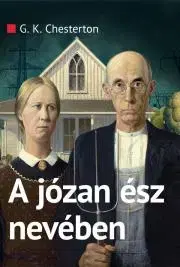 Sociológia, etnológia A józan ész nevében - Gilbert Keith Chesterton