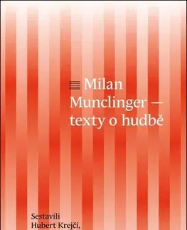 Hudba - noty, spevníky, príručky Milan Munclinger - Texty o hudbě - Pavel Drábek,Hubert Krejčí,Tomáš Pavčík