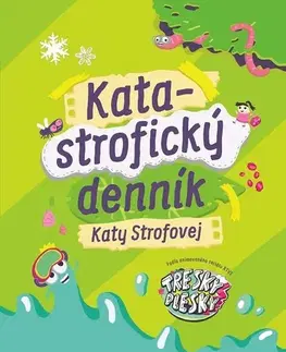 Dobrodružstvo, napätie, western Katastrofický denník Katy Strofovej. Tresky-Plesky 1 - Kata Strofová