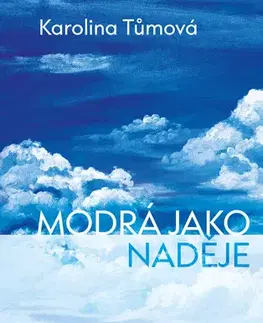 Romantická beletria Modrá jako naděje - Karolína Tůmová