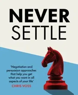 Podnikanie, obchod, predaj Never Settle - Attia Qureshi,John Richardson