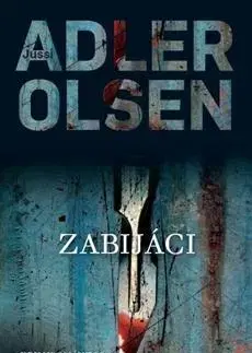Detektívky, trilery, horory Zabijáci - Jussi Adler-Olsen,Kristina Václavů