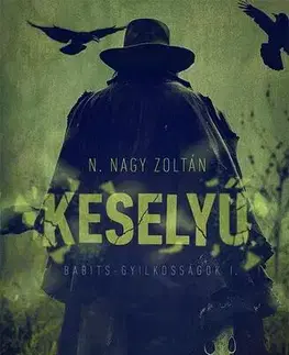 Detektívky, trilery, horory Babits-gyilkosságok 1: Keselyű - Zoltán N. Nagy
