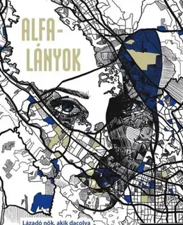 Fejtóny, rozhovory, reportáže Alfa-lányok - Julian,Klára Godó
