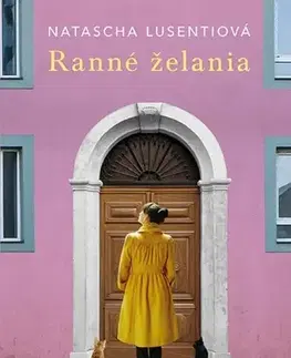 Svetová beletria Ranné želania - Natascha Lusentiová