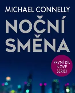 Detektívky, trilery, horory Noční směna - Michael Connelly