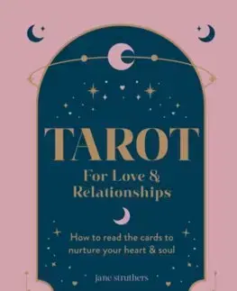 Veštenie, tarot, vykladacie karty Tarot for Love & Relationships - Jane Struthersová
