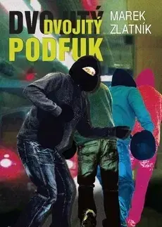 Detektívky, trilery, horory Dvojitý podfuk - Marek Zlatník