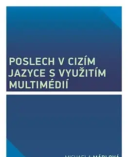 Učebnice - ostatné Poslech v cizím jazyce s využitím multimédií - Michaela Mádlová