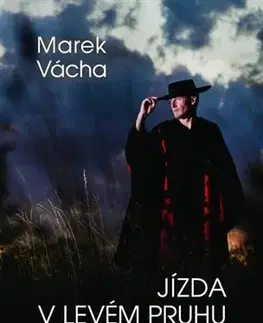 Fejtóny, rozhovory, reportáže Jízda v levém pruhu - Marek Vácha